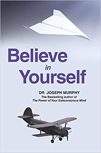 ‘Believe in yourself’ by Dr. Joseph&nbsp;Murphy