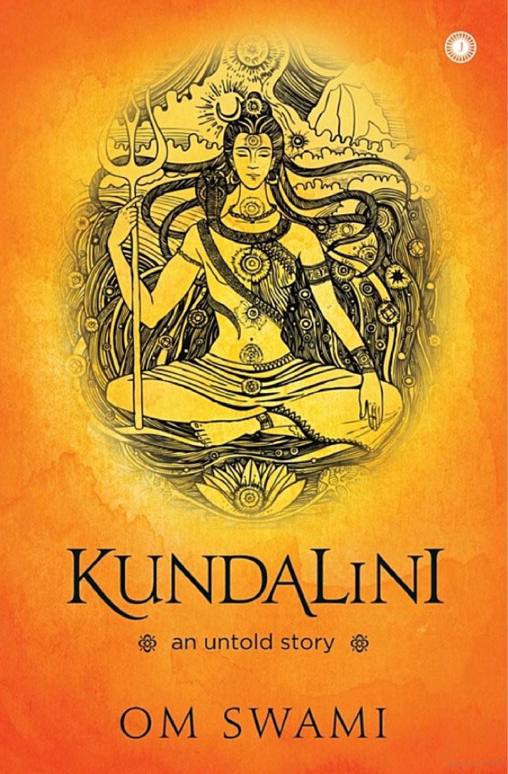 Kundalini: An untold story by Om&nbsp;Swami