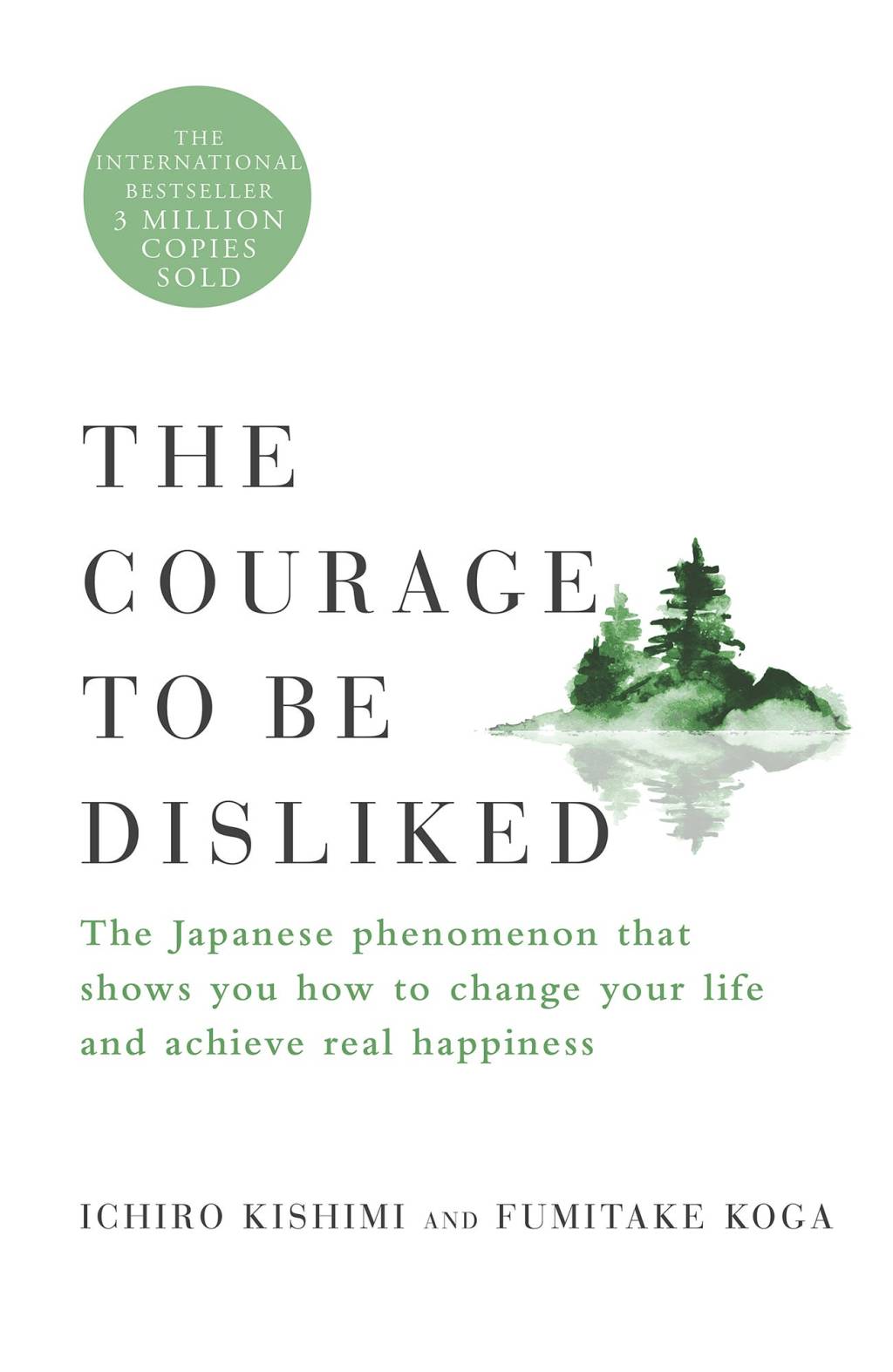 ‘The Courage to Be Disliked’ By Ichiro Kishimi & Fumitake&nbsp;Koga